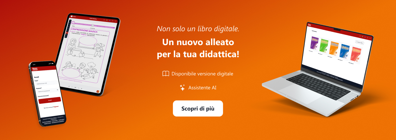 Non solo un libro digitale. Un nuovo alleato per la tua didattica!